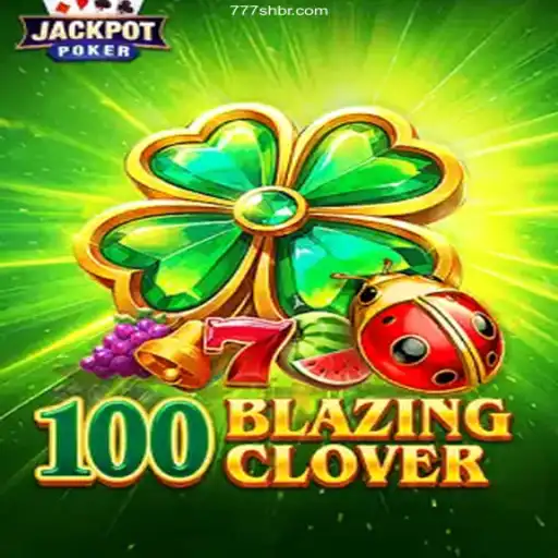 Discover the Thrills of 100BlazingClover at 777SH.COM Cassino Online