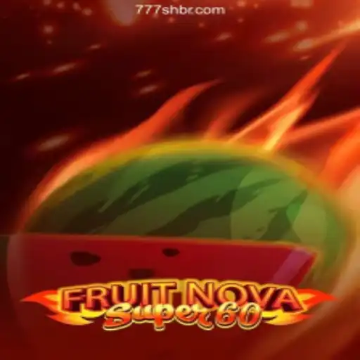 Exploring the World of FruitNovaSuper60: A Thrilling Casino Game Experience